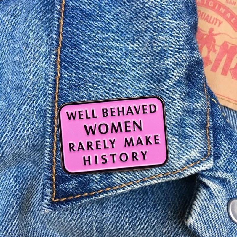  Well Behaved Women Rarely Make History Enamel Pin by Queer In The World sold by Queer In The World: The Shop - LGBT Merch Fashion