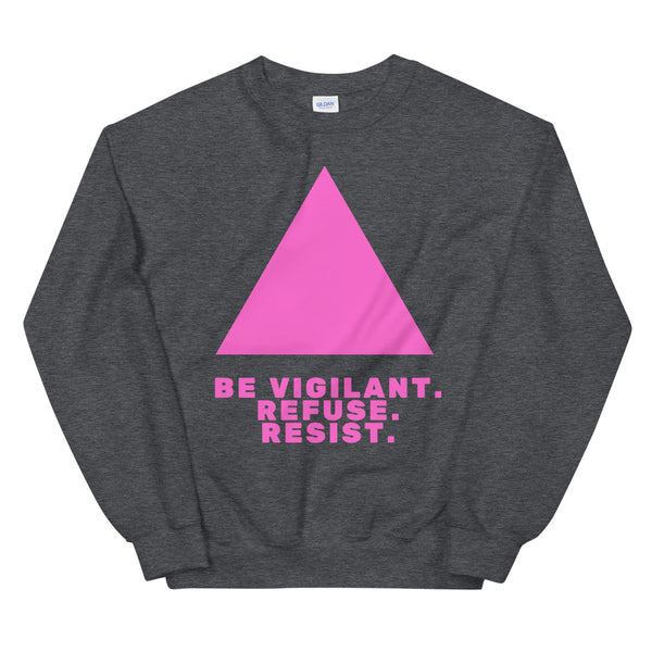 Dark Heather Be Vigilant. Refuse. Resist. Unisex Sweatshirt by Queer In The World Originals sold by Queer In The World: The Shop - LGBT Merch Fashion