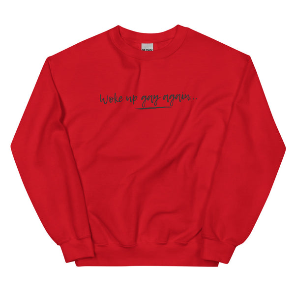 Red Woke Up Gay Again Unisex Sweatshirt by Queer In The World Originals sold by Queer In The World: The Shop - LGBT Merch Fashion