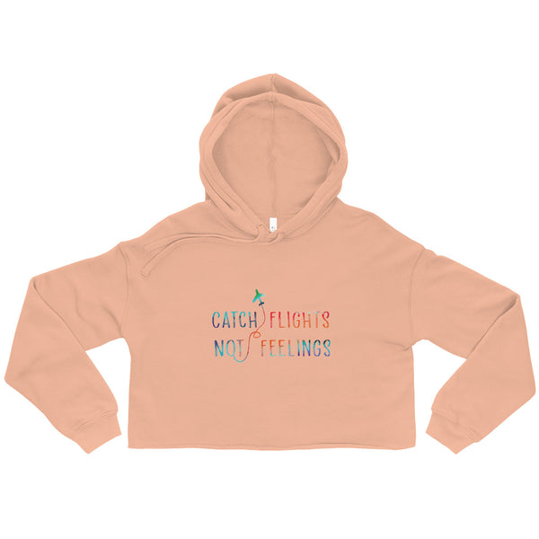 Peach Catch Flights Not Feelings Crop Hoodie by Queer In The World Originals sold by Queer In The World: The Shop - LGBT Merch Fashion