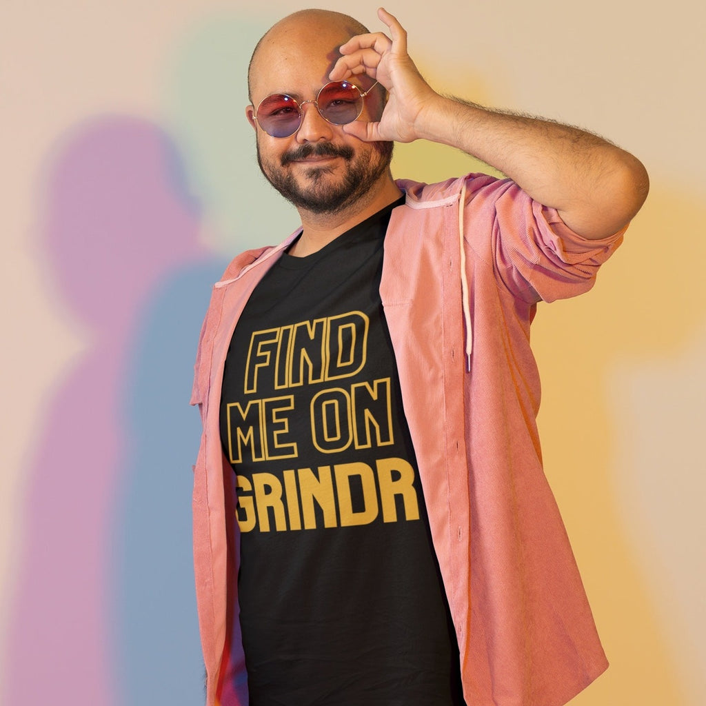 Find Me On Grindr T-Shirt – Queer In The World: The Shop