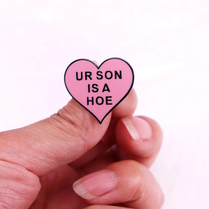  Ur Son Is A Hoe Enamel Pin by Queer In The World sold by Queer In The World: The Shop - LGBT Merch Fashion