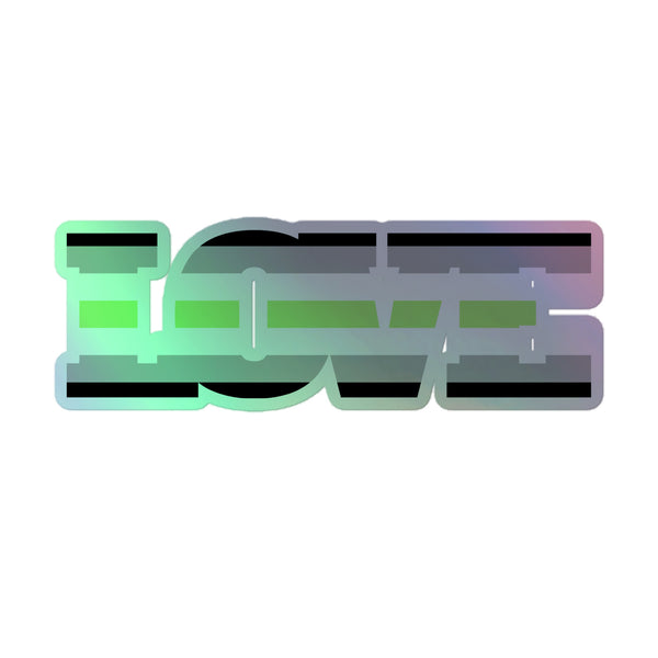 Holographic sticker spelling “LOVE” in block letters with black bars and green-to-purple coloring