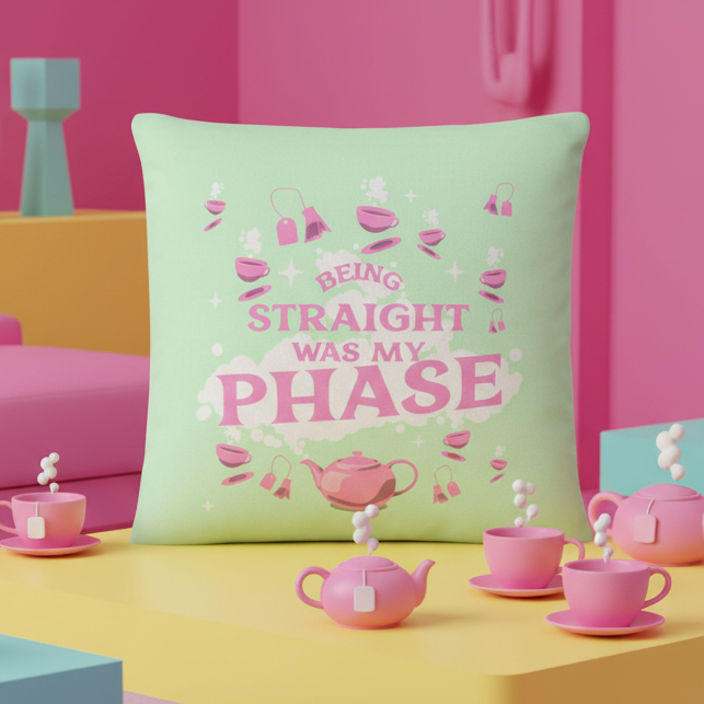 Being Straight Was My Phase" pillow with mint-green fabric, pink teacup pattern, bold text; surrounded by pastel decor.