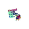 Holographic sticker reading “Bisexual & Still Not Into You…” beside a melting rainbow popsicle