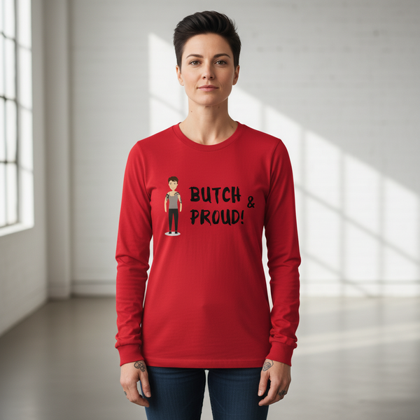 Butch & Proud unisex long sleeve tee with 