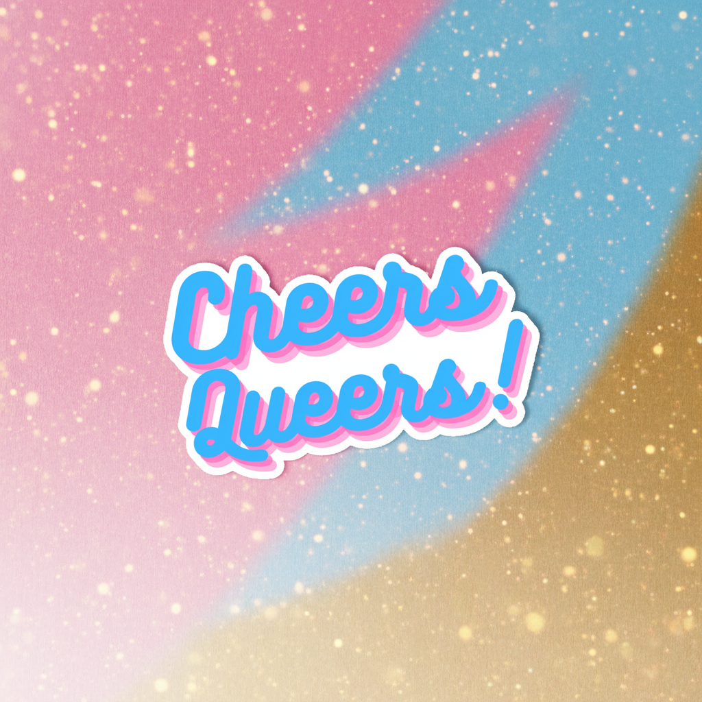 Cheers Queers! magnet with bold bubblegum-pink and blue script on a pastel pink, blue