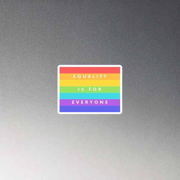Equality Is For Everyone Magnet