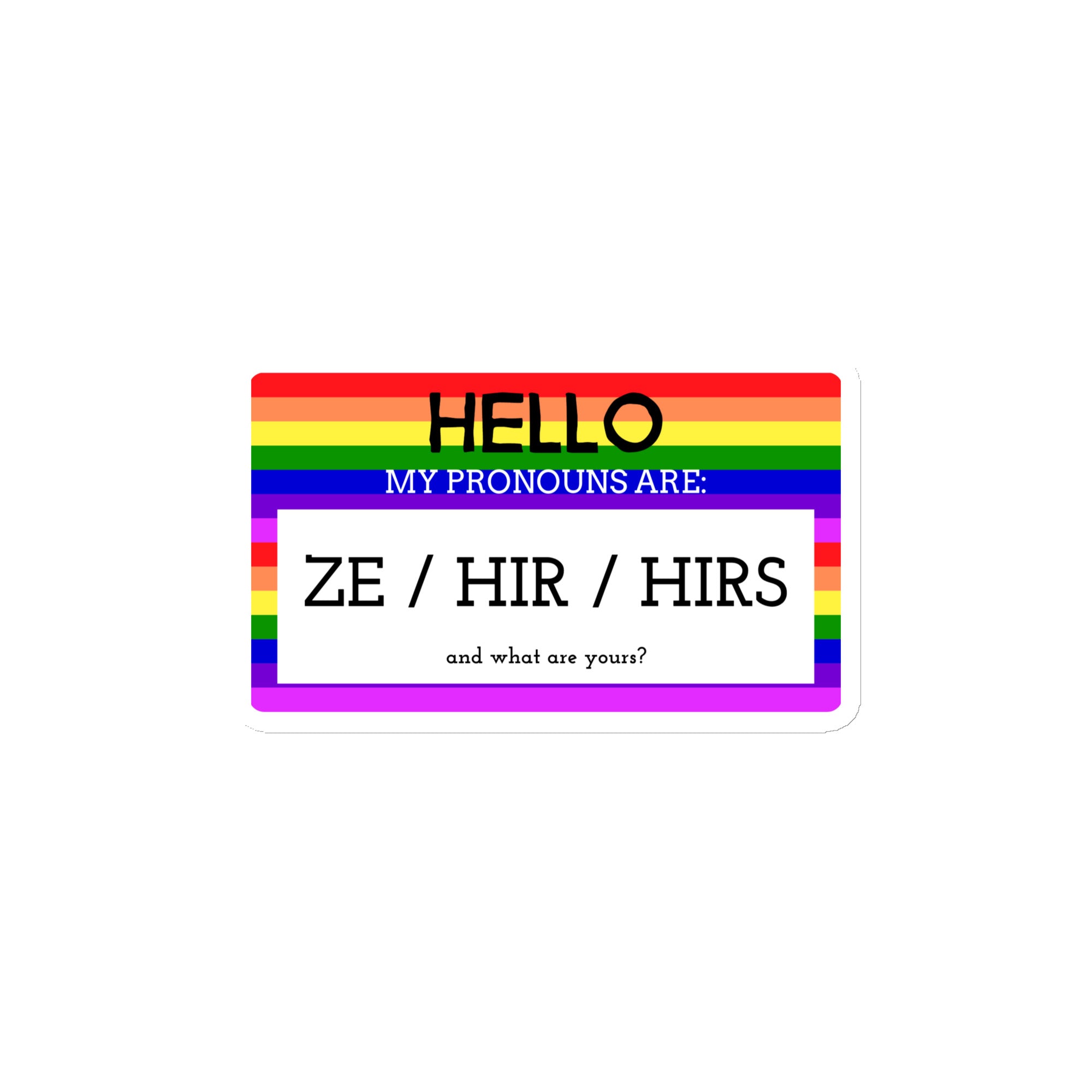 Hello My Pronouns Are Ze Hir Hirs Magnet Queer In The World The Shop 0754