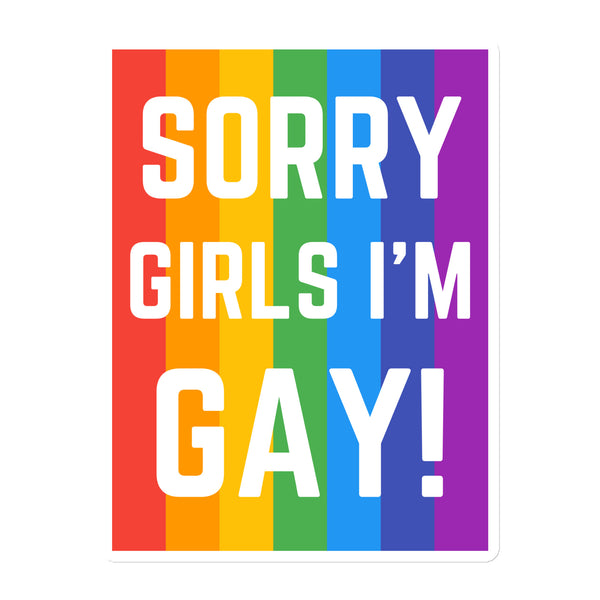 Rectangular magnet with SORRY GIRLS I'M GAY! in bold white text over rainbow stripes, celebrating queer pride and self-expression with a matte finish. Perfect for adding boldness and visibility to any space.