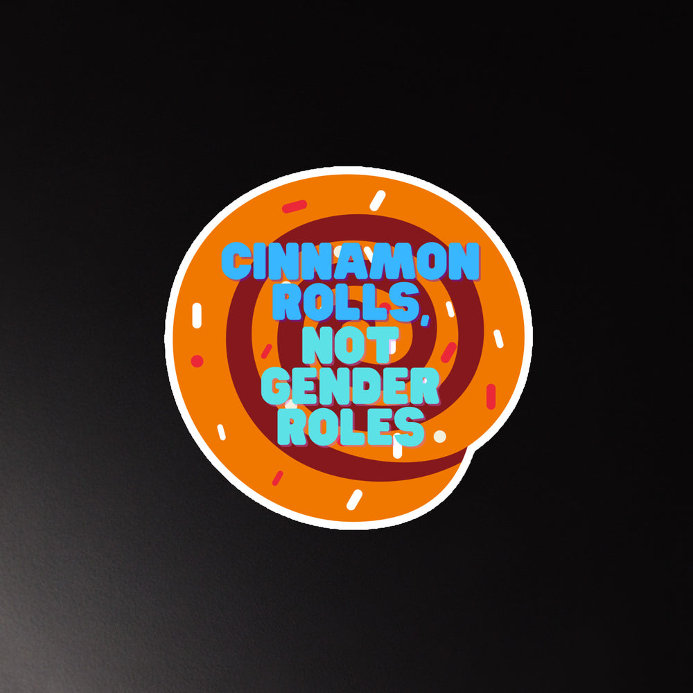Round orange cinnamon-roll magnet reading “CINNAMON ROLLS, NOT GENDER ROLES”