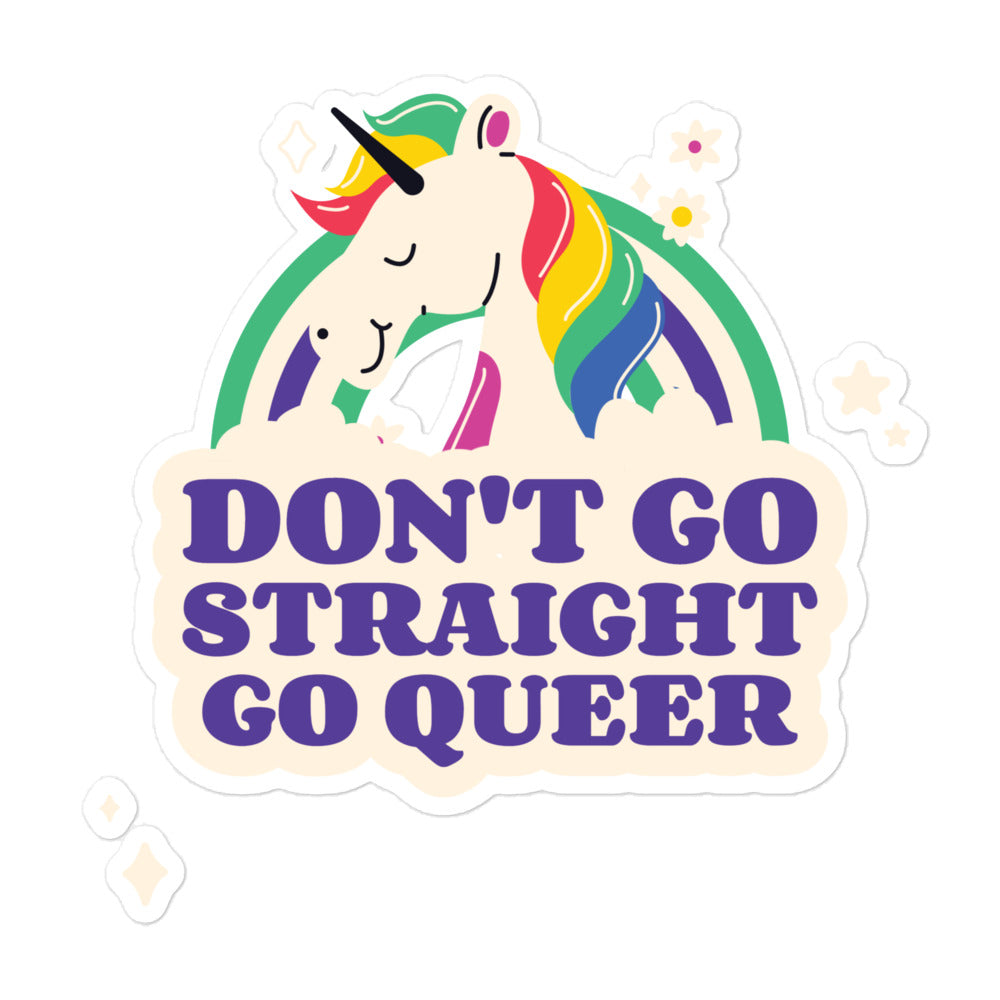 Sticker showing two unicorns beneath a rainbow with “DON’T GO STRAIGHT GO QUEER” text