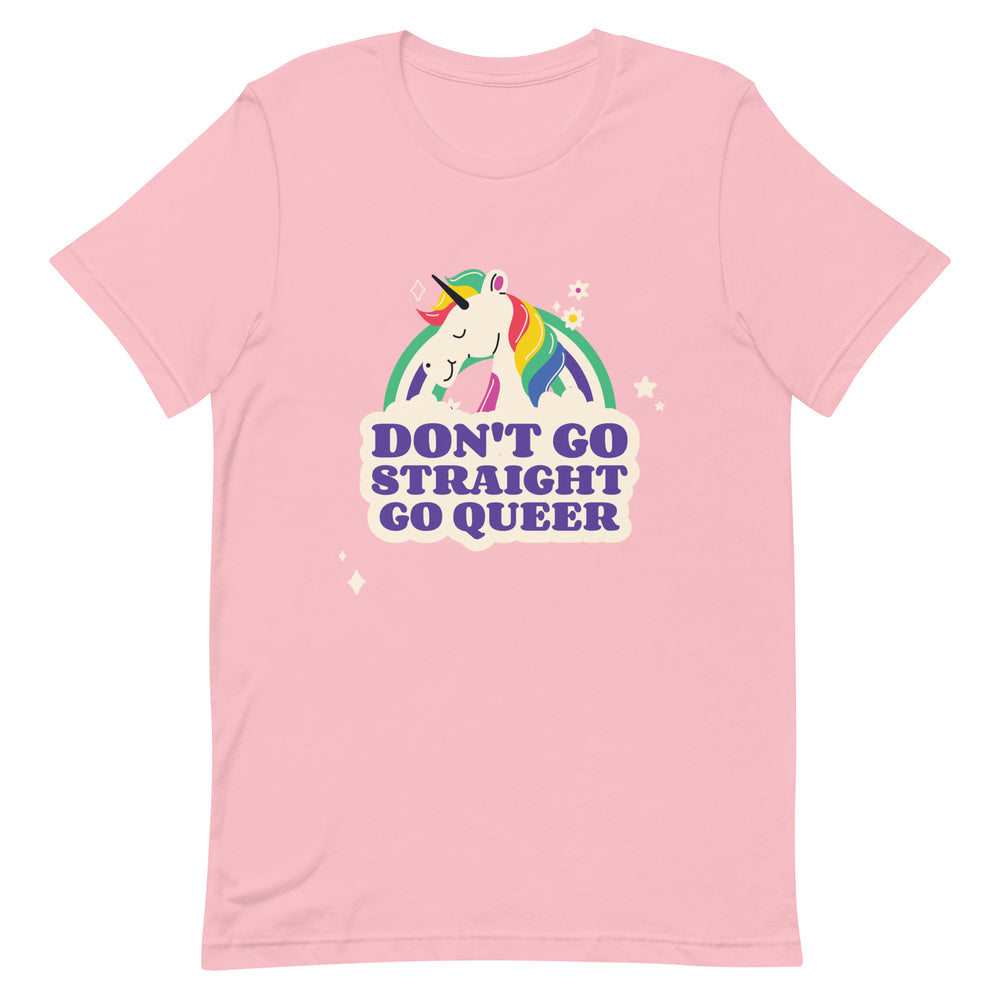 Flat-lay pink T-shirt with a rainbow-maned unicorn and “DON'T GO STRAIGHT GO QUEER” text