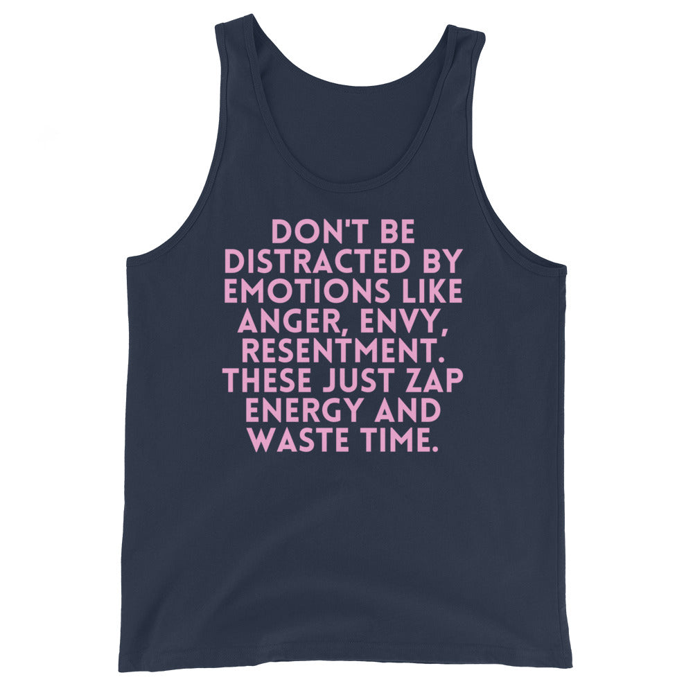 Unisex tank top in navy blue with bold, light pink all-caps slogan DON'T BE DISTRACTED BY EMOTIONS