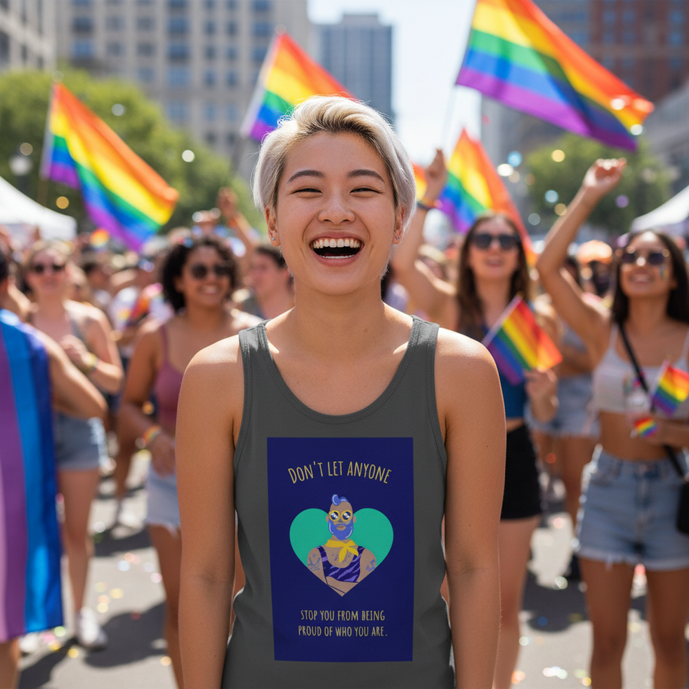 Unisex tank top reading "Don't Let Anyone Stop You From Being Proud" on a happy person at Pride, rainbow flags waving behind