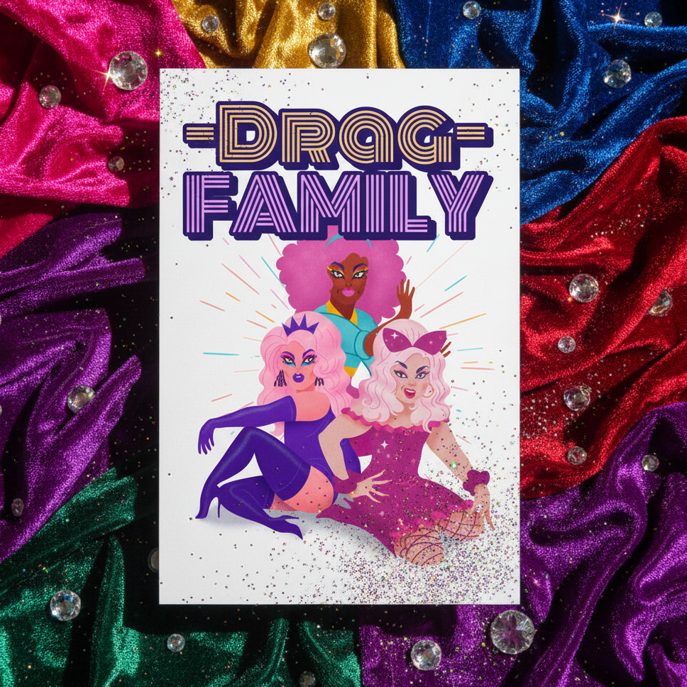 Postcard reading “Drag Family” in bold purple, showing three fierce drag queens in vibrant outfits on sparkling rainbow
