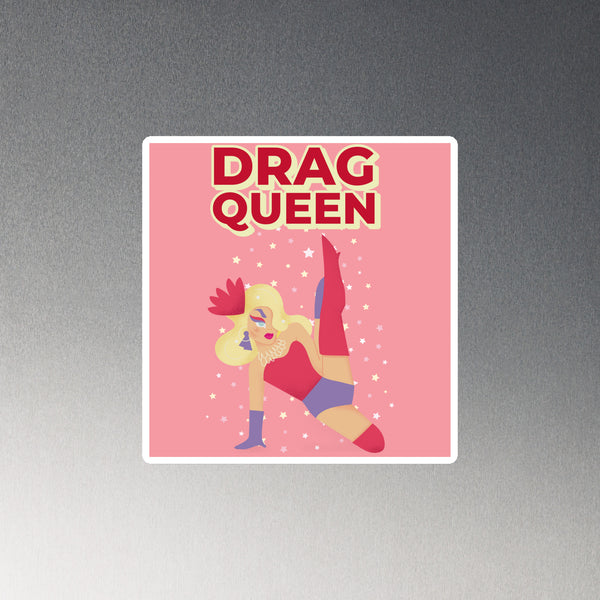 Square drag queen magnet reading “DRAG QUEEN,” with a blonde performer kicking amid stars