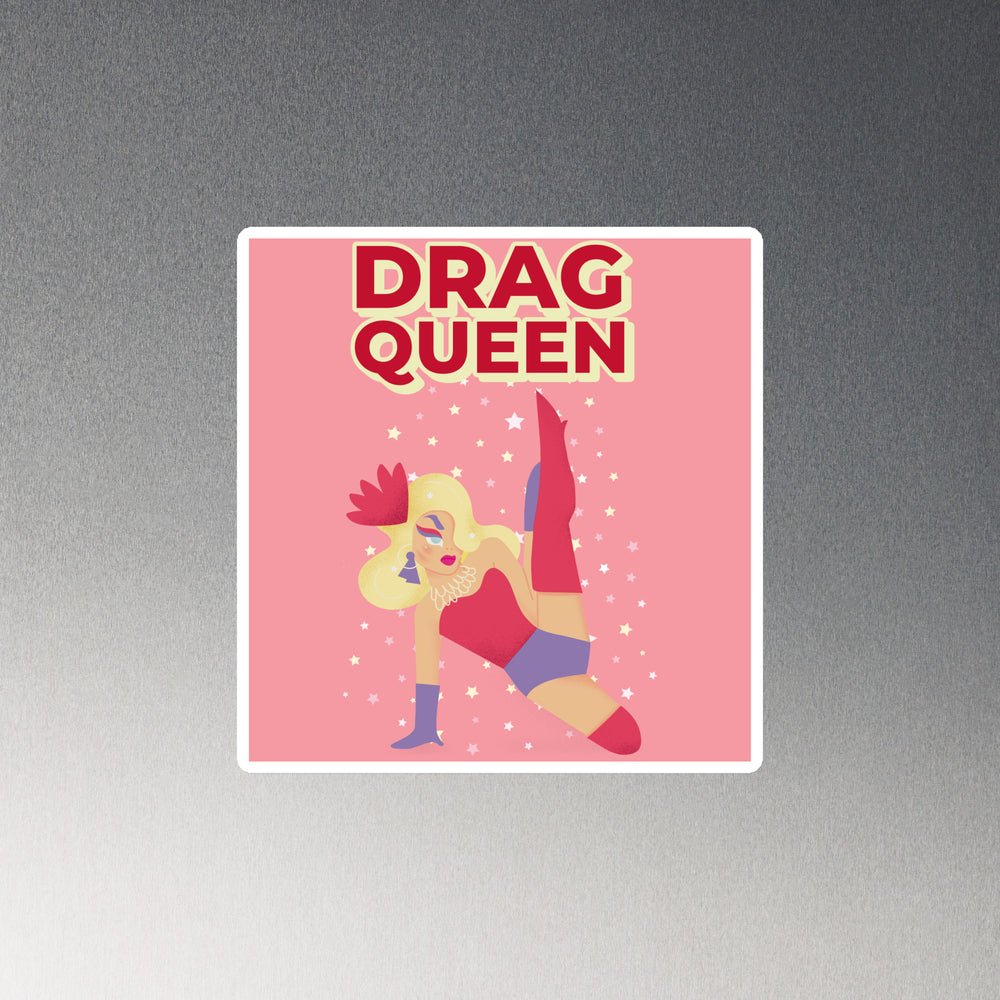 Square drag queen magnet reading “DRAG QUEEN,” with a blonde performer kicking amid stars