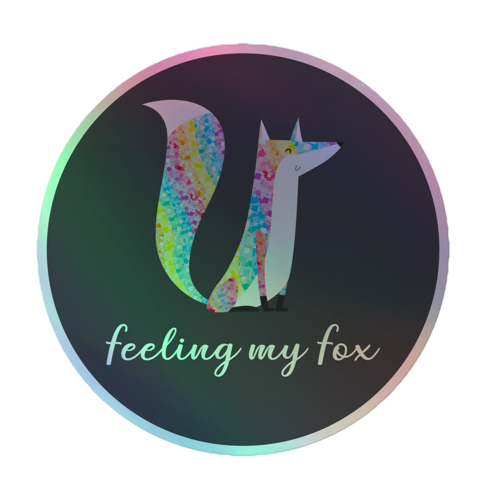Round holographic sticker with a colorful fox and the words “feeling my fox”