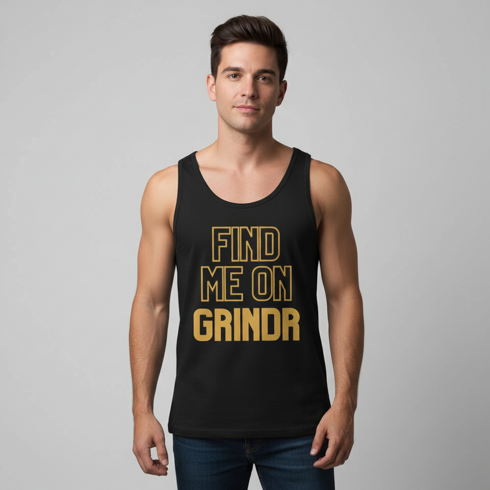 Unisex black tank top with bold gold "Find Me On Grindr" text