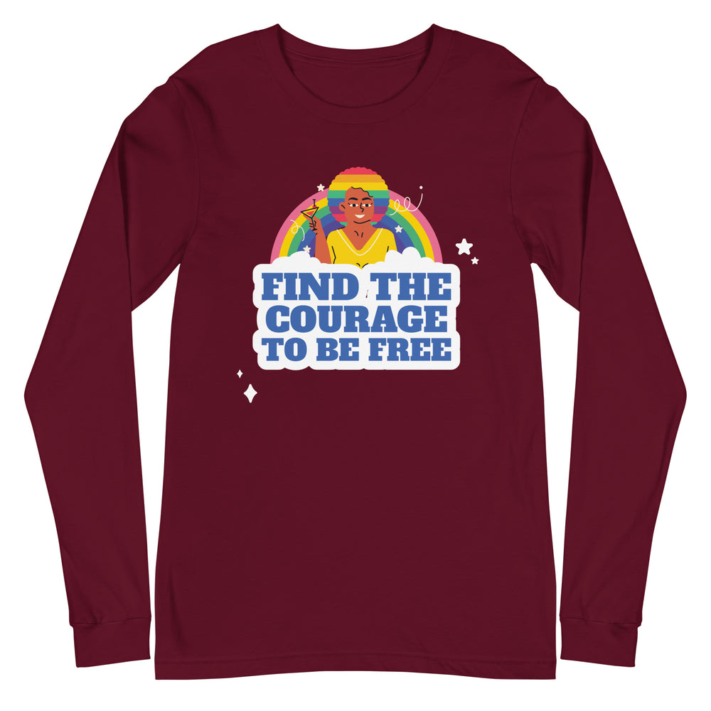 Maroon unisex long sleeve tee with bold blue "FIND THE COURAGE TO BE FREE," rainbow, peace sign, stars