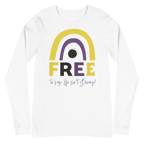 Front view of a white long-sleeve shirt reading “FREE to say: life isn’t Binary!”