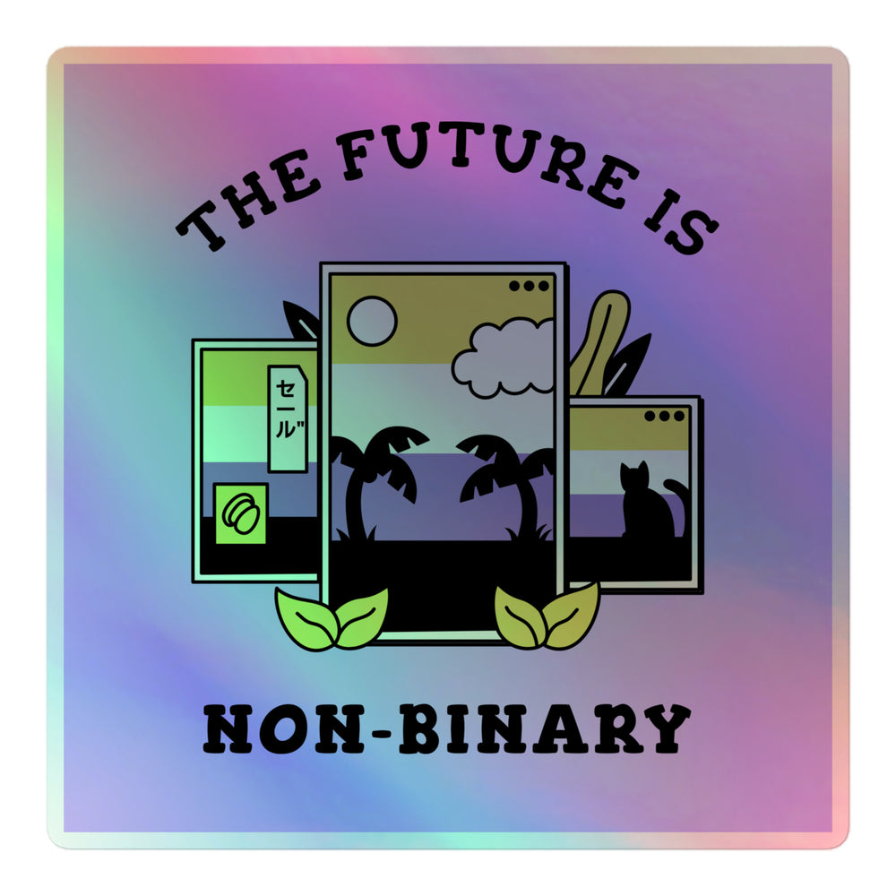 non binary starter pack: Holographic sticker with non-binary pride flag colors, bold black “THE FUTURE IS NON-BINARY.” text