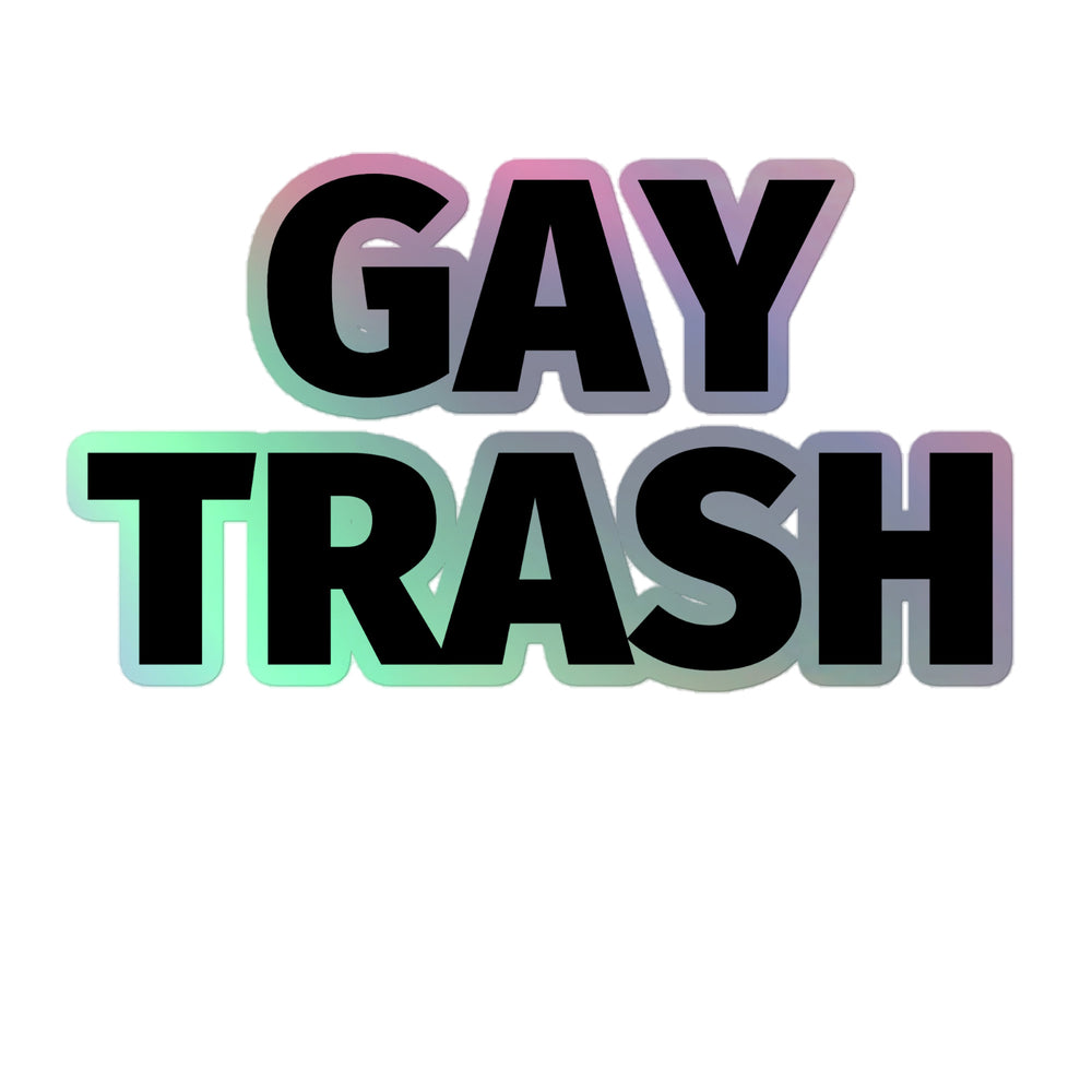Sticker reading “GAY TRASH” in bold black letters with a pastel holographic border