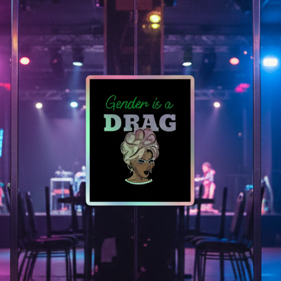 Holographic “Gender is a DRAG” sticker with illustrated drag queen on glass door
