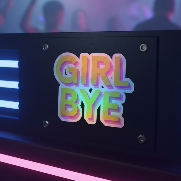 Girl Bye holographic sticker with bold rainbow-gradient “GIRL BYE” text pops on black