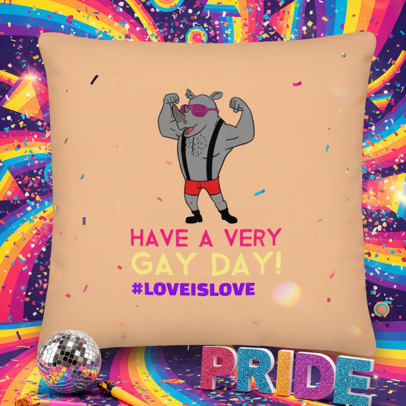 Have A Very Gay Day! Pillow with cartoon rhino in suspenders, sunglasses, flexing; HAVE A VERY GAY DAY!