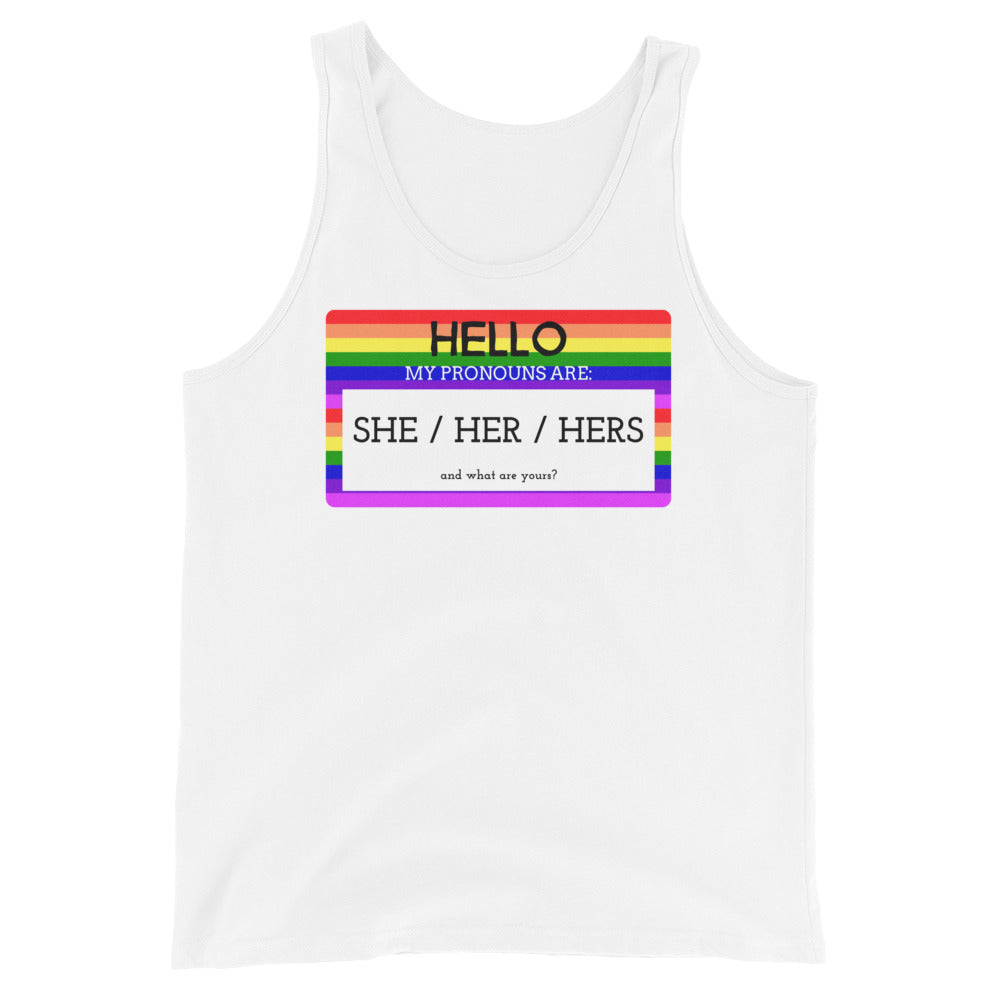Unisex white tank top featuring a rainbow-striped "Hello My Pronouns Are She / Her / Hers" name tag graphic in bold queer