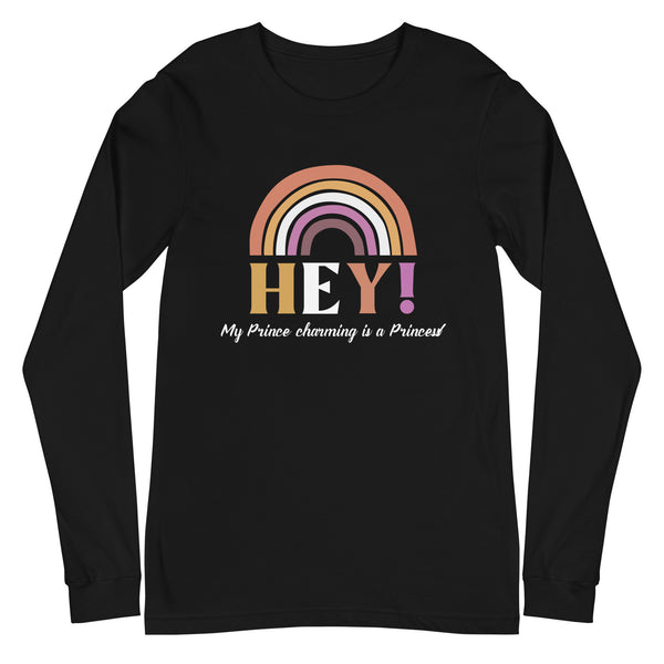 Front view of a black long-sleeve shirt with a muted rainbow and “HEY! My Prince charming is a Princess” text