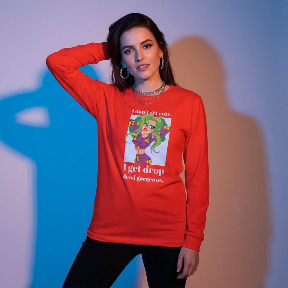Unisex I Get Drop Dead Gorgeous long sleeve tee, modeled by a person with long brown hair