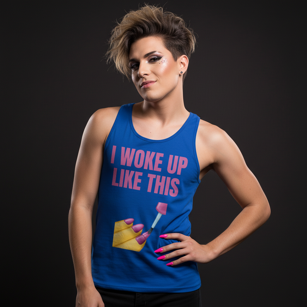 I Woke Up Like This unisex tank top with hand polishing pink nails on hip; worn by a short-haired person, glitter makeup