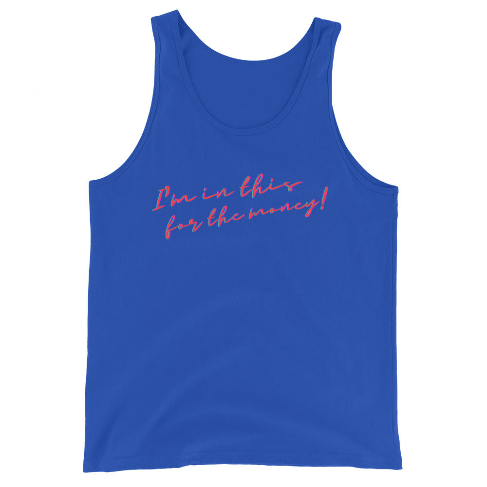 Unisex tank top, royal blue, pink cursive “Im In This For The Money” on chest; queer-inclusive