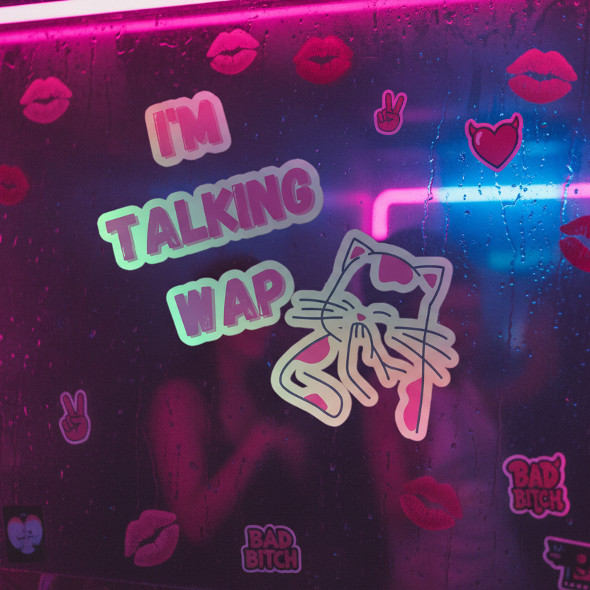Holographic sticker set: “IM TALKING WAP” in bold rainbow foil, with a cartoon cat, pink lips
