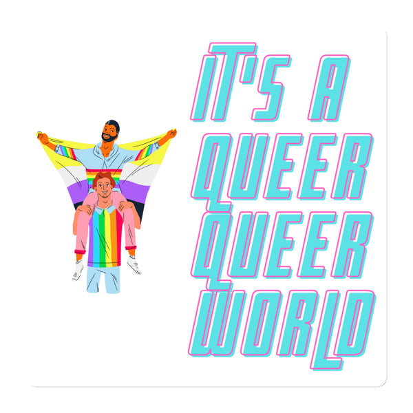 Rectangular magnet reading “It's a Queer Queer World,” with two people in rainbow clothing