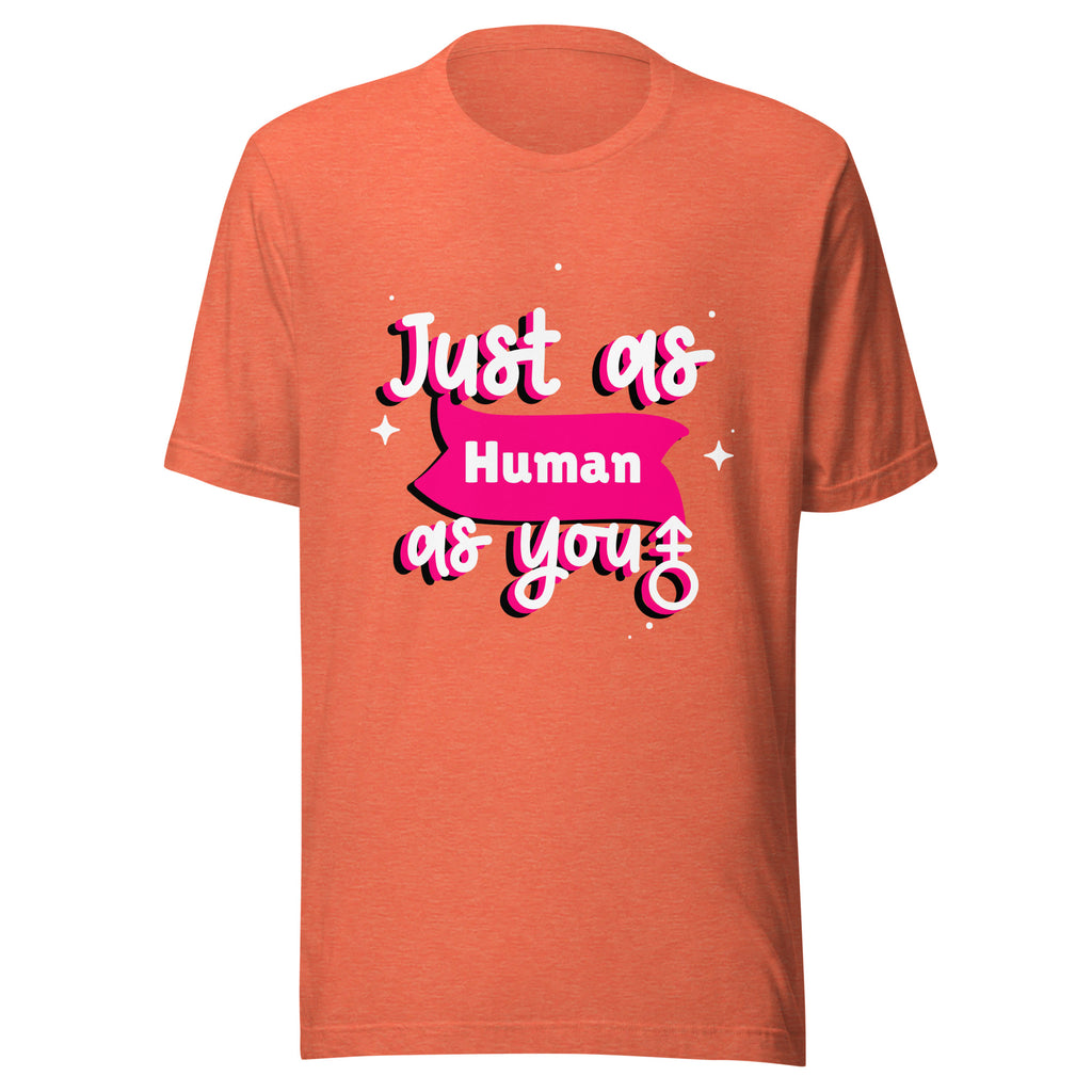 Orange tee with "Just as Human as you" in white and pink, bold black “Human,” pink banner, stars