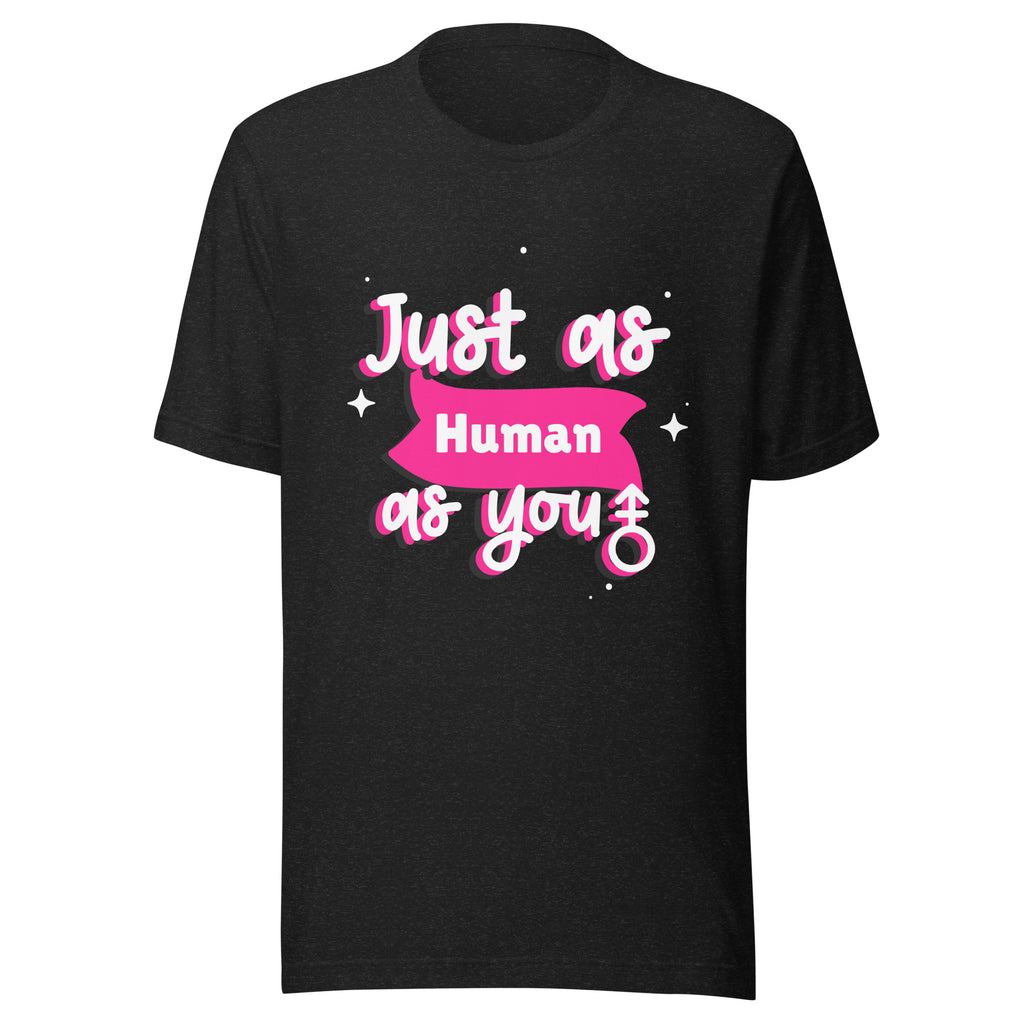 Front view of a black T-shirt reading “Just As Human As You” in pink and white