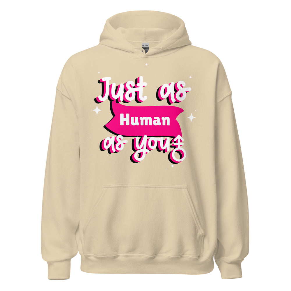 Front view of a cream hoodie reading “Just As Human as You,” with a pink banner