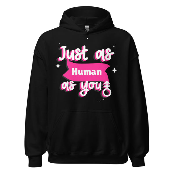 Front view of a black hoodie with a pink-and-white “Just As Human as You” graphic
