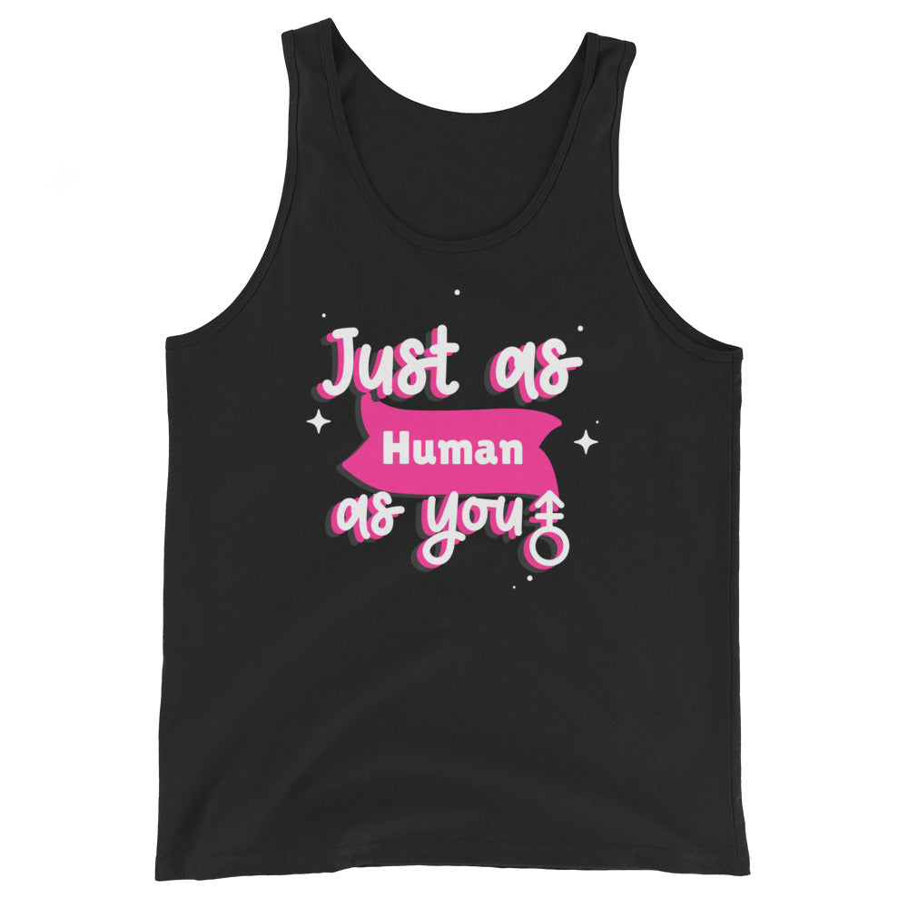 Unisex tank top with “Just As Human As You” in bold pink and white text, pink banner, sparkles