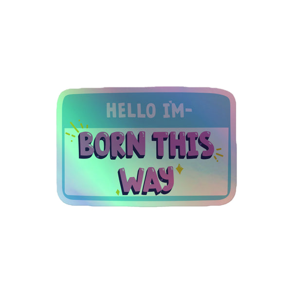 Born This Way Holographic Stickers