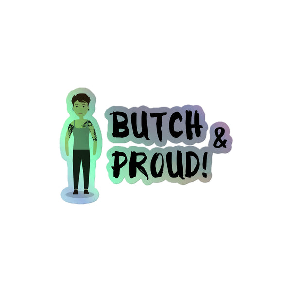 Butch & Proud Holographic Stickers