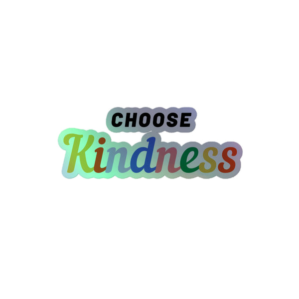 Choose Kindness Holographic Stickers