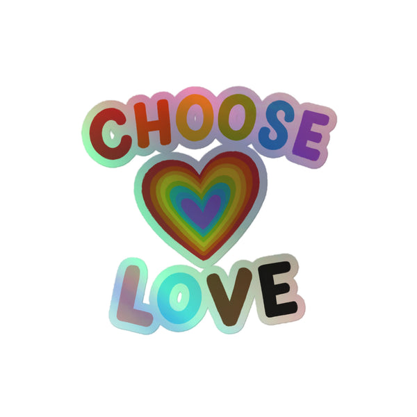 Choose Love Holographic Stickers