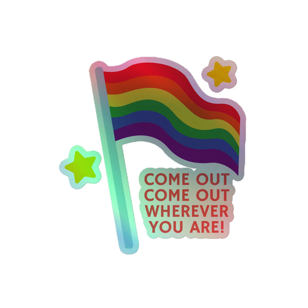 Come Out Come Out Wherever You Are! Holographic Stickers