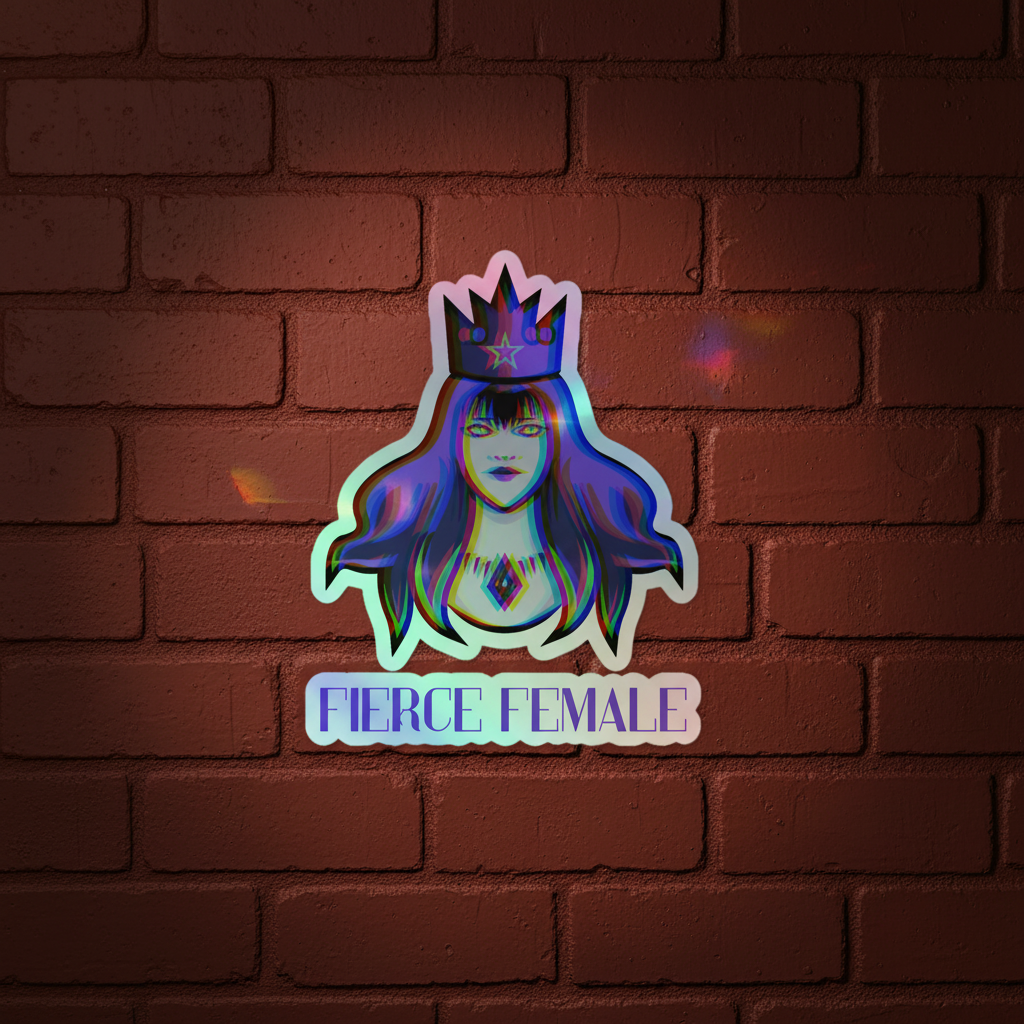 Holographic sticker showing a crowned femme with long hair, glowing blue-purple shades, intense gaze, “FIERCE FEMALE” text, and rainbow shimmer.