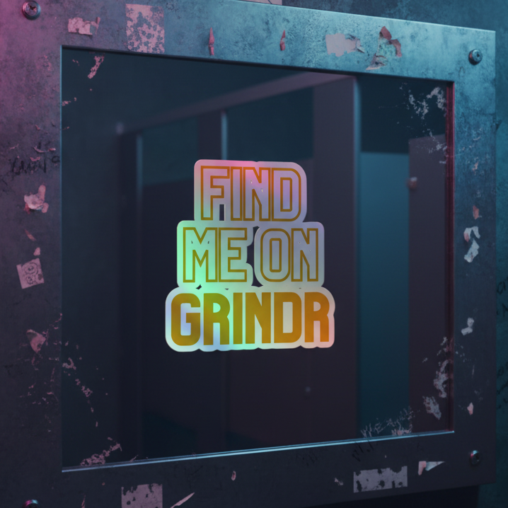 Square mirror trimmed with "Find Me On Grindr" holographic stickers, bold rainbow text pops in moody queer bathroom lighting.